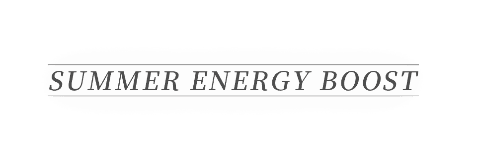 SUMMER ENERGY BOOST